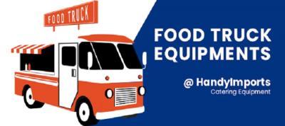 Start your food truck Business by getting the right products from Handy Imports